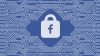 Facebook, i consigli sulla Privacy per il Data Privacy Day